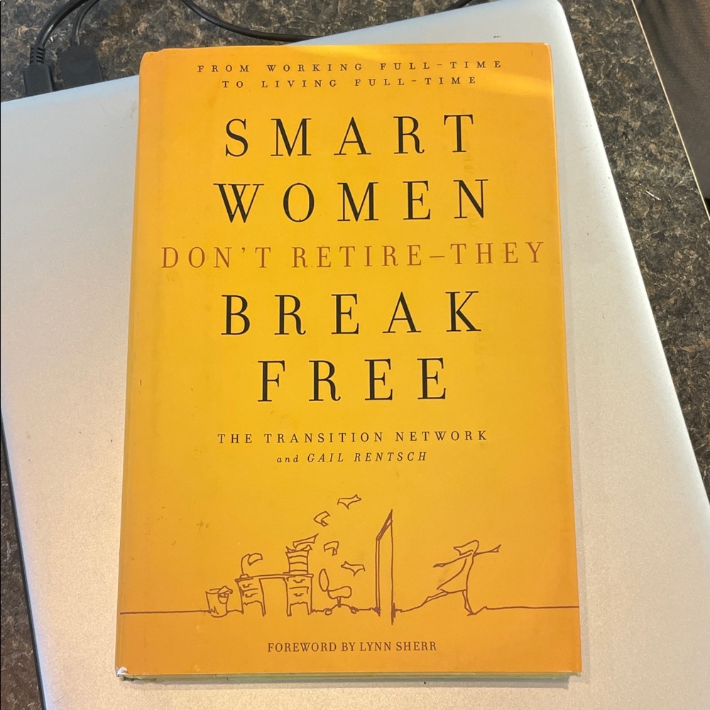Smart Women Don't Retire - They Break Free Book